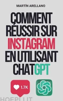 Comment réussir sur Instagram en utilisant ChatGPT