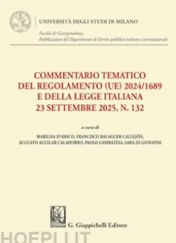 Commentario tematico del Regolamento (UE) 2024/1689 e della legge italiana 23 settembre 2025, n. 132