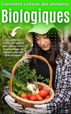 Comment Cultiver Des Aliments Biologiques