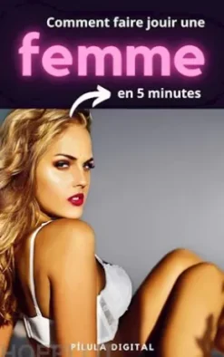 Comment Faire Jouir Une Femme En 5 Minutes
