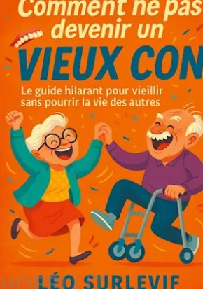 Comment ne pas devenir un vieux con