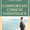 Comportati come se fossi felice