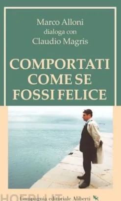 Comportati come se fossi felice