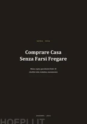 Comprare Casa Senza Farsi Fregare