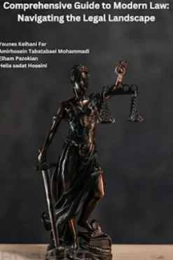 Comprehensive Guide to Modern Law: Navigating the Legal Landscape