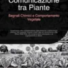 Comunicazione tra Piante: Segnali Chimici e Comportamento Vegetale