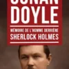 Conan Doyle, Mémoire de l’Homme derrière Sherlock Holmes