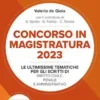 Concorso in magistratura 2023 - Le ultimissime tematiche per gli scritti di diritto civile, penale e amministrativo