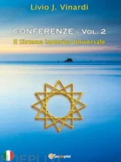 CONFERENZE Vol. 2 – Il Sistema Isoterico Universale