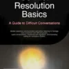 Conflict Resolution Basics: A Guide to Difficult Conversations