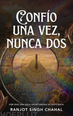 Confío una vez, nunca dos: Por qué una sola oportunidad es suficiente