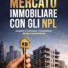 Conquista il mercato immobiliare con gli NPL
