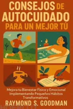 Consejos de Autocuidado para un Mejor Tú