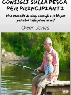 Consigli Sulla Pesca Per Principianti
