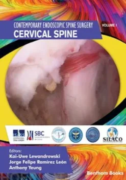 Contemporary Endoscopic Spine Surgery Volume 1: Cervical Spine