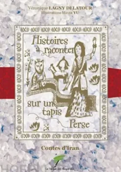 Contes d’Iran, histoires à raconter sur un tapis perse