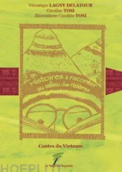 Contes du Vietnam, histoires à raconter au milieu des rizières