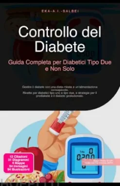 Controllo del Diabete: Guida Completa per Diabetici Tipo Due e Non Solo