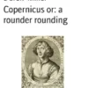 Copernicus or: a rounder rounding