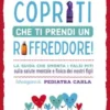 Copriti che ti prendi un raffreddore!