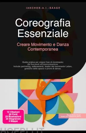 Coreografia Essenziale: Creare Movimento e Danza Contemporanea