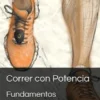 Correr Con Potencia - Fundamentos