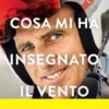 Cosa mi ha insegnato il vento