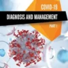 COVID-19: Diagnosis and Management - Part I