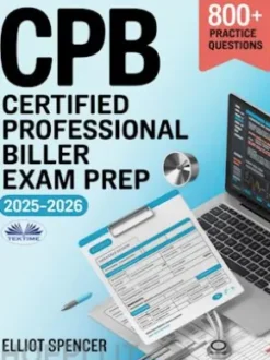 CPB Certified Professional Biller Exam Prep 2025–2026