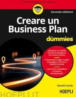 Creare un Business Plan For Dummies. Seconda ed.