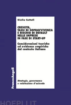 Crescita, tassi di sopravvivenza e rischio di default nelle imprese in fase di start-up