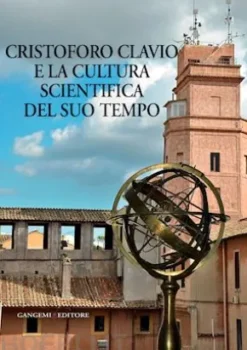 Cristoforo Clavio e la cultura scientifica del suo tempo