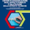 CRITERI DI AGGIUDICAZIONE DEGLI APPALTI PUBBLICI E VALUTAZIONE DELLE OFFERTE TECNICHE