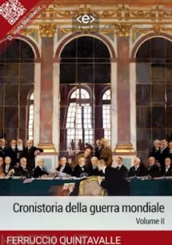 Cronistoria della guerra mondiale. Volume II