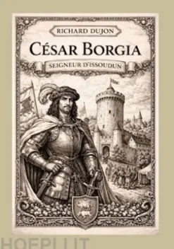 César Borgia seigneur d'Issoudun