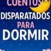 Cuentos Disparatados para Dormir