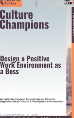 Culture Champions – Design a Positive Work Environment as a Boss