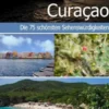 Curaçao - Reiseführer mit den 75 schönsten Sehenswürdigkeiten der traumhaften Karibikinsel