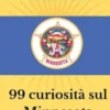 99 curiosità sul Minnesota