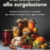 Dal botulino alla surgelazione