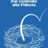 Dal controllo alla fiducia