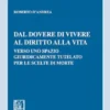 Dal dovere di vivere al diritto alla vita