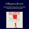 Dalla piazza alle armi