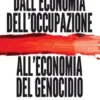 Dall'economia dell'occupazione all'economia del genocidio