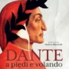 Dante a piedi e volando