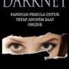 Darknet: Panduan Pemula Untuk Tetap Anonim Saat Online