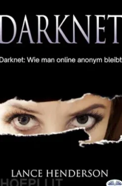 Darknet: Wie Man Online Anonym Bleibt