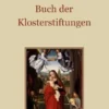 Das Buch der Klosterstiftungen