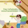 Das Geheimnis der verschwundenen Dinge