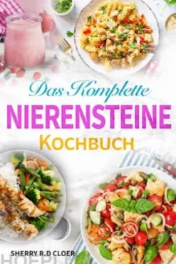 Das Komplette Nierensteine Kochbuch